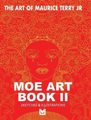 The Art of Maurice Terry Jr Moe Art Book II by Maurice Terry Jr image