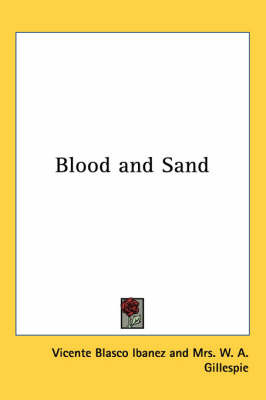 Blood and Sand on Paperback by Vicente Blasco Ib'anez