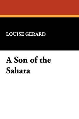 A Son of the Sahara by Louise Gerard image