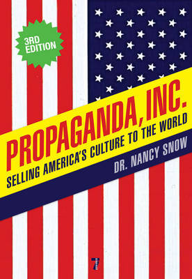 Propaganda Inc, 3rd Edition by Nancy Snow