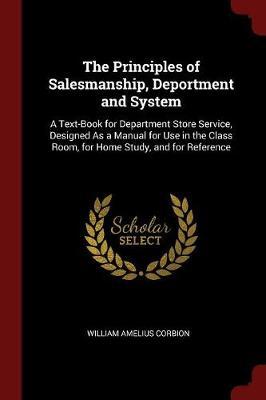 The Principles of Salesmanship, Deportment and System by William Amelius Corbion