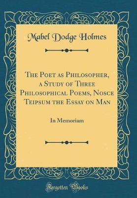 The Poet as Philosopher, a Study of Three Philosophical Poems, Nosce Teipsum the Essay on Man by Mabel Dodge Holmes image