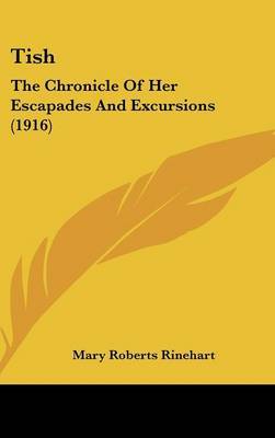 Tish: The Chronicle of Her Escapades and Excursions (1916) by Mary Roberts Rinehart image