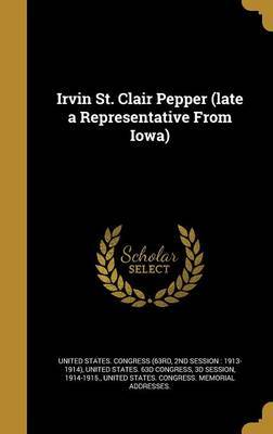 Irvin St. Clair Pepper (Late a Representative from Iowa) image