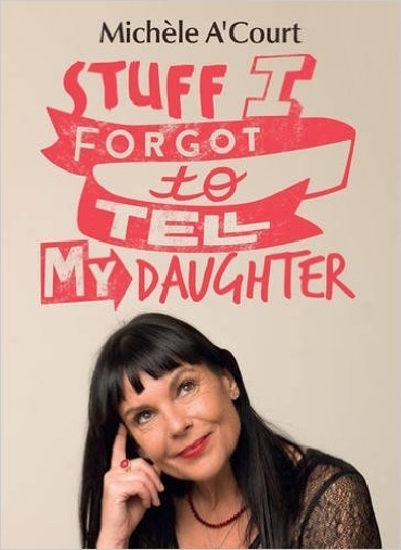 Stuff I Forgot to Tell My Daughter by Michele A'Court image
