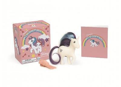 My Little Pony: Glory and Illustrated Book by Running Press