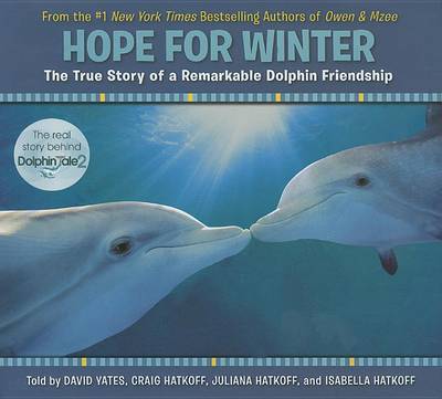 Hope for Winter: The True Story of a Remarkable Dolphin Friendship by David Yates image