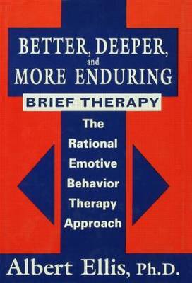 Better, Deeper And More Enduring Brief Therapy by Albert Ellis image