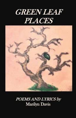 Green Leaf Places: Poems and Lyrics by Marilyn Davis image