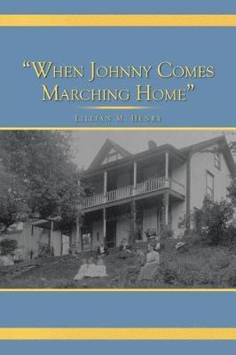 "When Johnny Comes Marching Home" by Lillian M. Henry