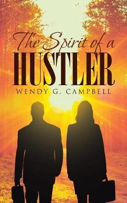 The Spirit of a Hustler by Wendy G Campbell image