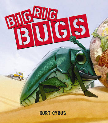 Big Rig Bugs on Hardback by Kurt Cyrus