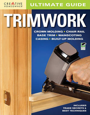 Ultimate Guide: Trimwork by Editors of Creative Homeowner image