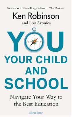 You, Your Child and School by Ken Robinson image