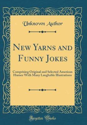 New Yarns and Funny Jokes by Unknown Author image