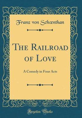 The Railroad of Love by Franz Von Schoenthan image