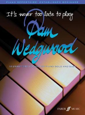 It's never too late to play Pam Wedgwood by Pam Wedgwood image