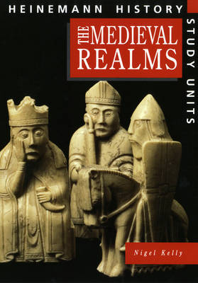 Heinemann History Study Units: Student Book. Medieval Realms by Nigel Kelly image