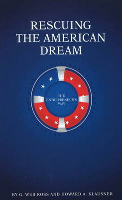 Rescuing the American Dream on Hardback by G Web Ross