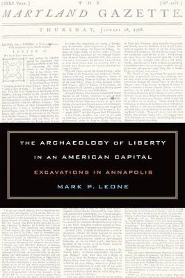 The Archaeology of Liberty in an American Capital by Mark P Leone image