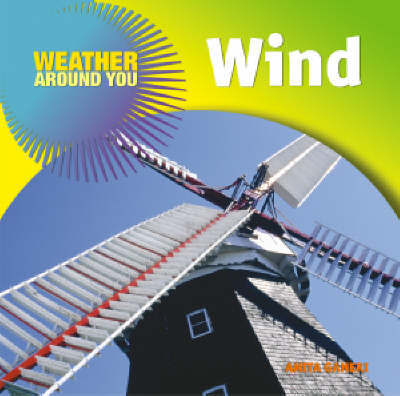 Weather Around You: Wind on Hardback by Anita Ganeri