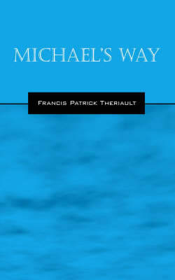 Michael's Way on Paperback by Francis , Patrick Theriault