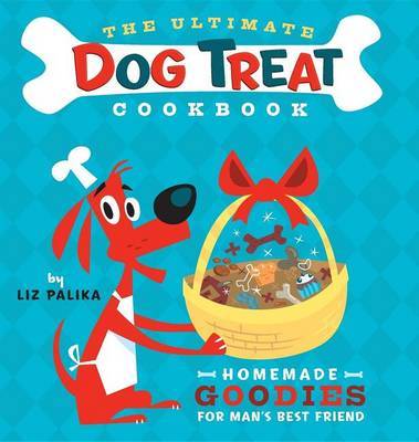 Ultimate Dog Treat Cookbook by Liz Palika image