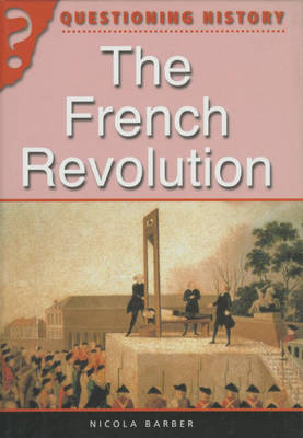 Questioning History: The French Revolution by Nicola Barber image