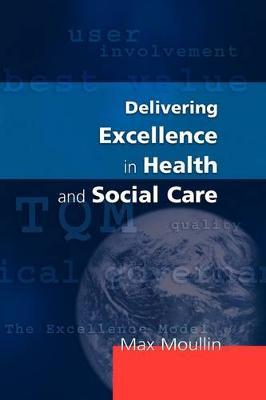 Delivering Excellence In Health And Social Care by Max Moullin image