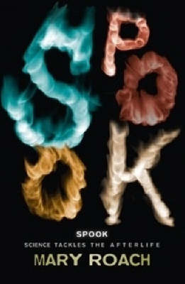 Spook: Science Tackles the Afterlife by Mary Roach image