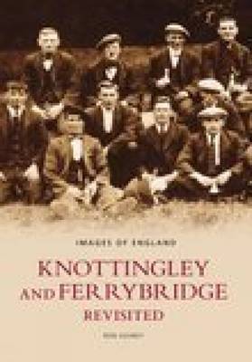 Knottingley and Ferrybridge Revisited: Images of England image