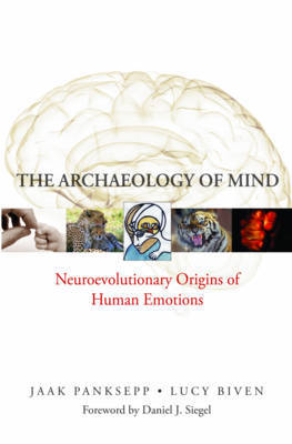 The Archaeology of Mind on Hardback by Jaak Panksepp