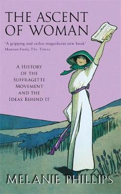 The Ascent Of Woman by Melanie Phillips image