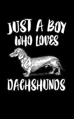 Just A Boy Who Loves Dachshund by Marko Marcus image