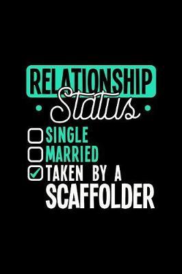 Relationship Status Taken by a Scaffolder by Dennex Publishing image