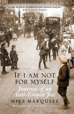 If I Am Not for Myself by Mike Marqusee image