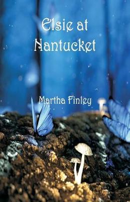 Elsie at Nantucket by Martha Finley image