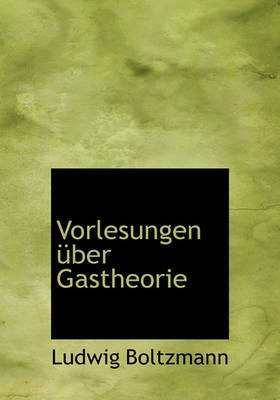 Vorlesungen Uber Gastheorie by Ludwig Boltzmann image