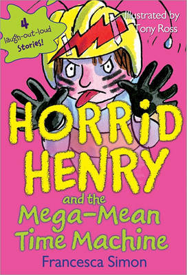 Horrid Henry and the Mega-Mean Time Machine by Francesca Simon image