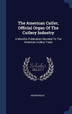 The American Cutler, Official Organ of the Cutlery Industry image