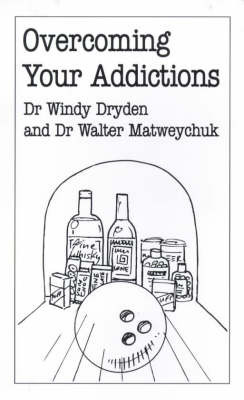 Overcoming Your Addictions on Paperback by Windy Dryden