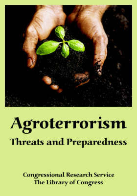 Agroterrorism: Threats and Preparedness by Research Service Congressional Research Service image
