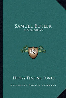 Samuel Butler: A Memoir V2 on Paperback by Henry Festing Jones