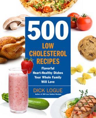 500 Low-Cholesterol Recipes by Dick Logue image