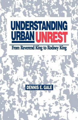 Understanding Urban Unrest by Dennis E. Gale image