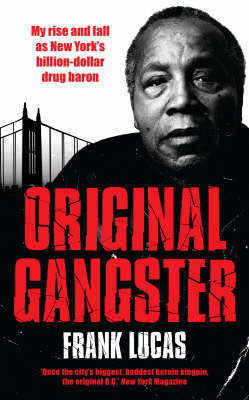 Original Gangster: The Rise and Fall of the Original Billionaire Heroin Dealer by Frank Lucas image