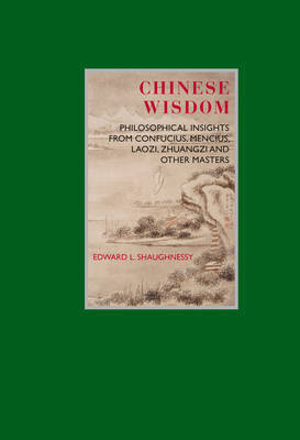 Chinese Wisdom on Hardback by Edward L Shaughnessy