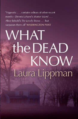 What the Dead Know on Hardback by Laura Lippman