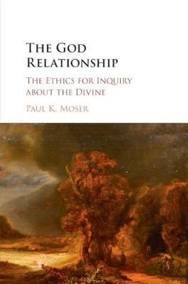The God Relationship by Paul Moser image