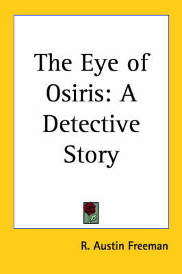 The Eye of Osiris: A Detective Story by Richard Austin Freeman image